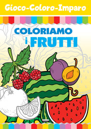 GIOCO COLORO IMPARO - COLORIAMO I FRUTTI 16/A