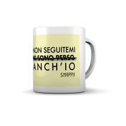TAZZA SNAPPY NON SEGUITEMI MI SONO PERSO