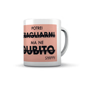 TAZZA SNAPPY POTREI SBAGLIARMI