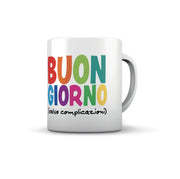 TAZZA BUONGIORNO SALVO COMPLICAZIONI