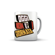 TAZZA OGGI NON E' GIORNATA