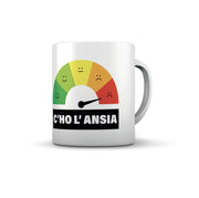 TAZZA C'HO L'ANSIA