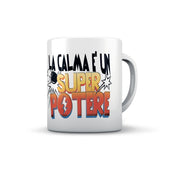 TAZZA LA CALMA E' UN SUPER POTERE
