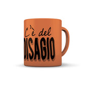 TAZZA ARANCIO C'E' DEL DISAGIO
