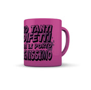 TAZZA FUCSIA HO TANTI DIFETTI MA LI PORTO BENISSIM